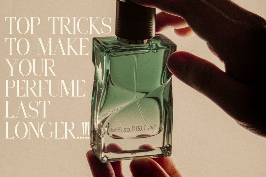 Top Tricks to Make Your Perfume Last Longer